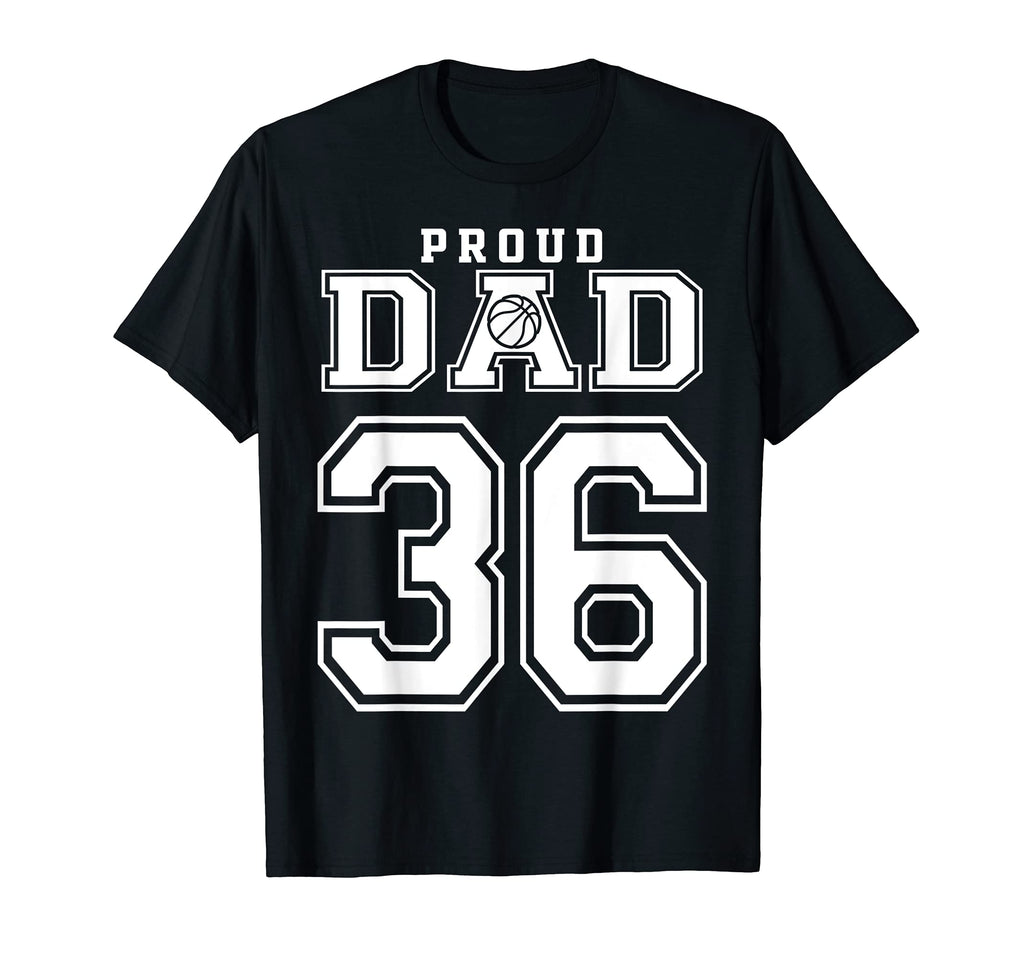 Number 36 Custom Proud Basketball Dad T-Shirt - Novelty Apparel for Adults - T-Shirt, Sweatshirt, Hoodie