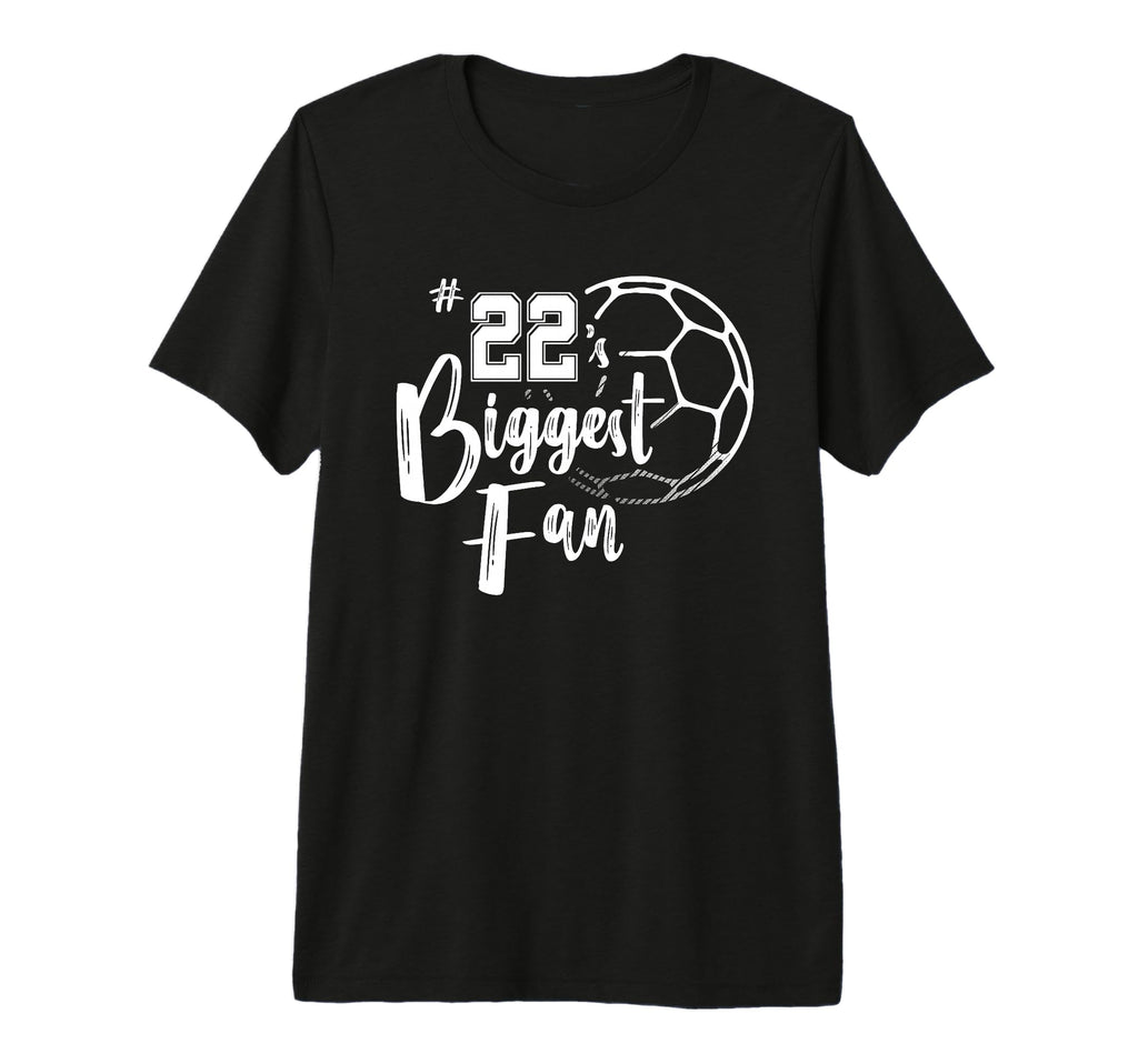 Number 22S Biggest Fan Soccer Player Mom T-Shirt - Custom Art Print Unisex - T-Shirt, Sweatshirt, Hoodie