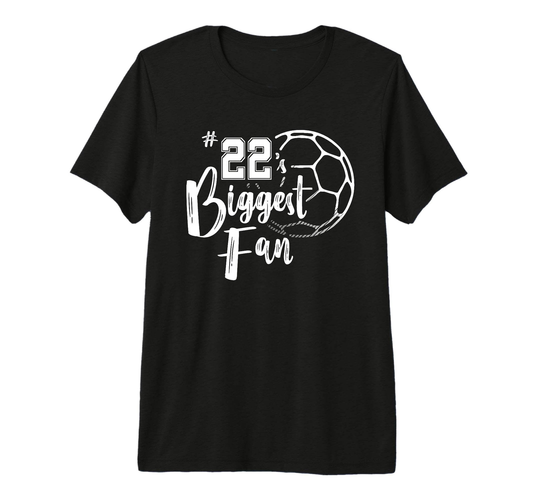 Number 22S Biggest Fan Soccer Player Mom T-Shirt - Custom Art Print Unisex - T-Shirt, Sweatshirt, Hoodie