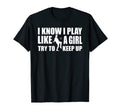 I Know I Play Like Soccer T-Shirt - Minimalist Print for Adults - T-Shirt, Sweatshirt, Hoodie