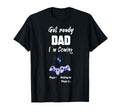 Get Ready Dad Im Coming Funny Gamer Dad T-Shirt - Novelty Apparel Men Women - T-Shirt, Sweatshirt, Hoodie