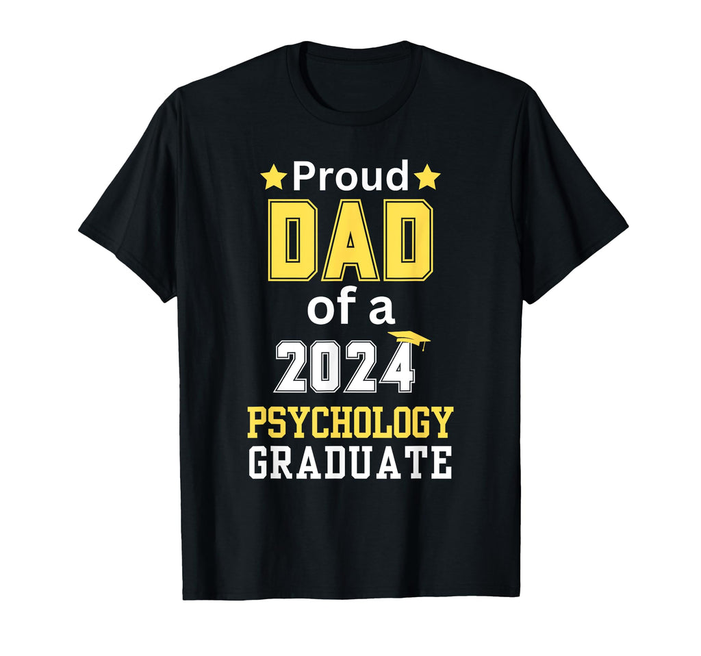 Proud Dad Class 2024 Psychology T-Shirt - Casual Everyday Wear Unisex - T-Shirt, Sweatshirt, Hoodie