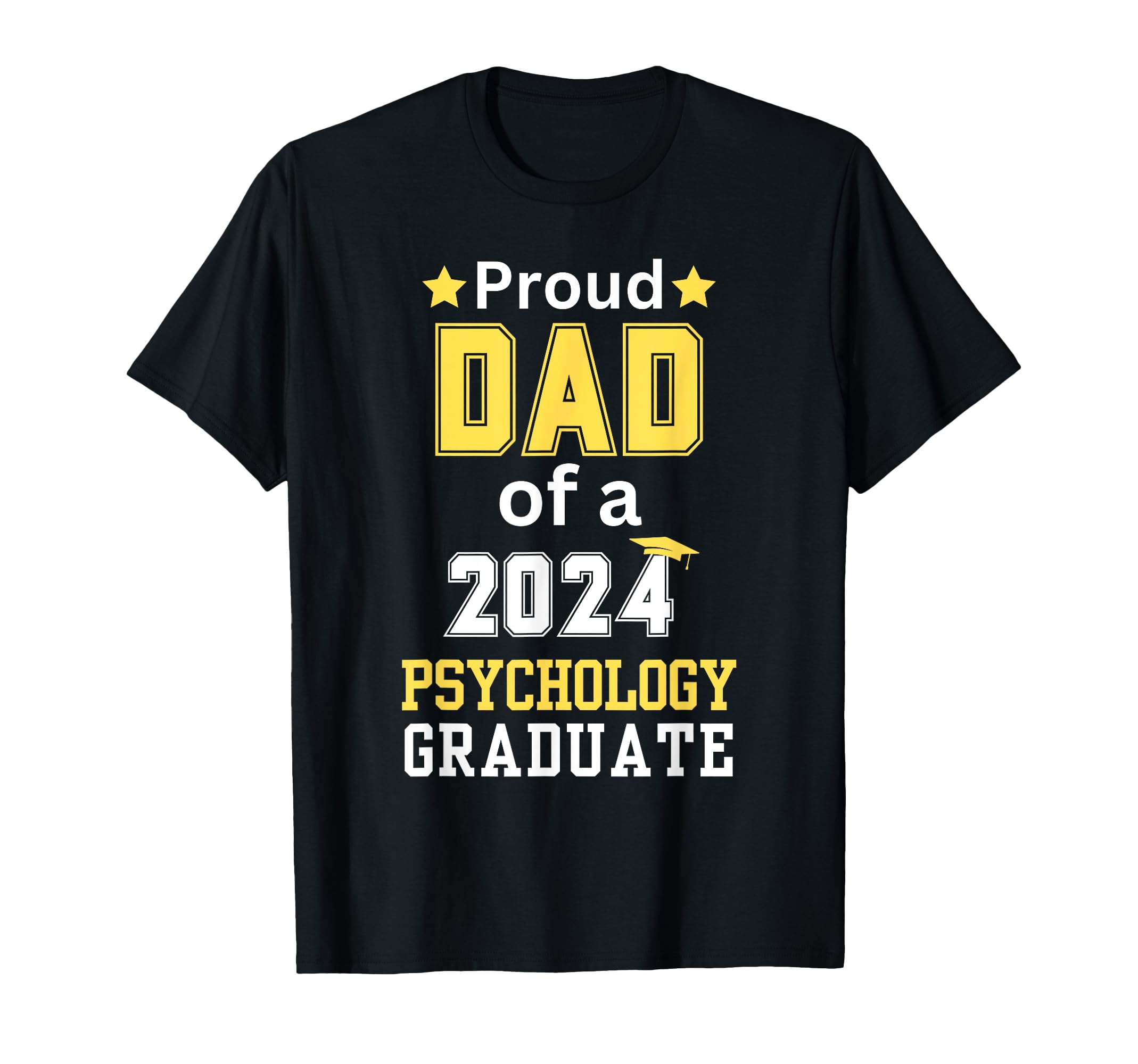 Proud Dad Class 2024 Psychology T-Shirt - Casual Everyday Wear Unisex - T-Shirt, Sweatshirt, Hoodie