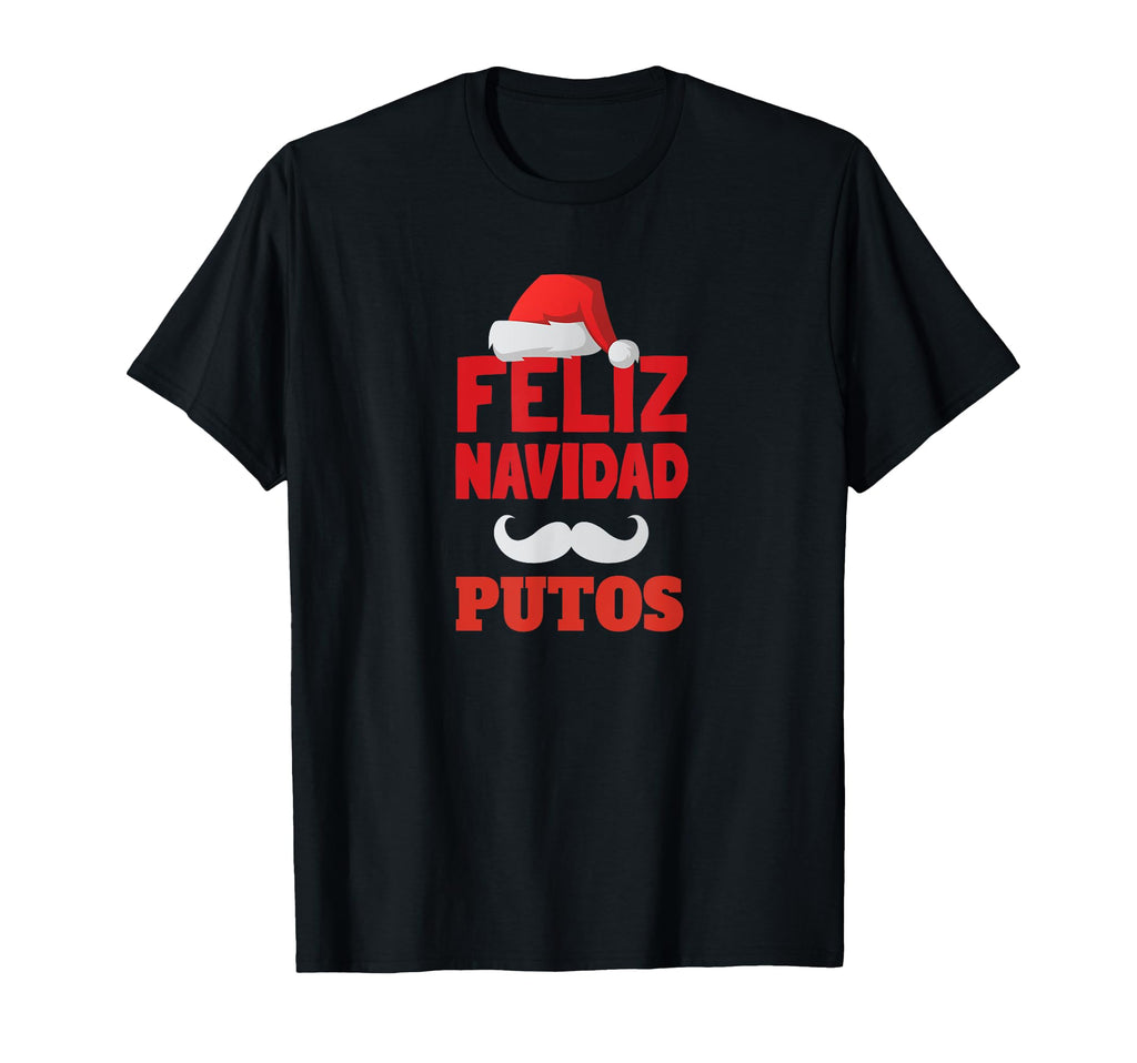 Awkward Dad Jokes Feliz Navidad Putos T-Shirt - Minimalist Print Men Women - T-Shirt, Sweatshirt, Hoodie