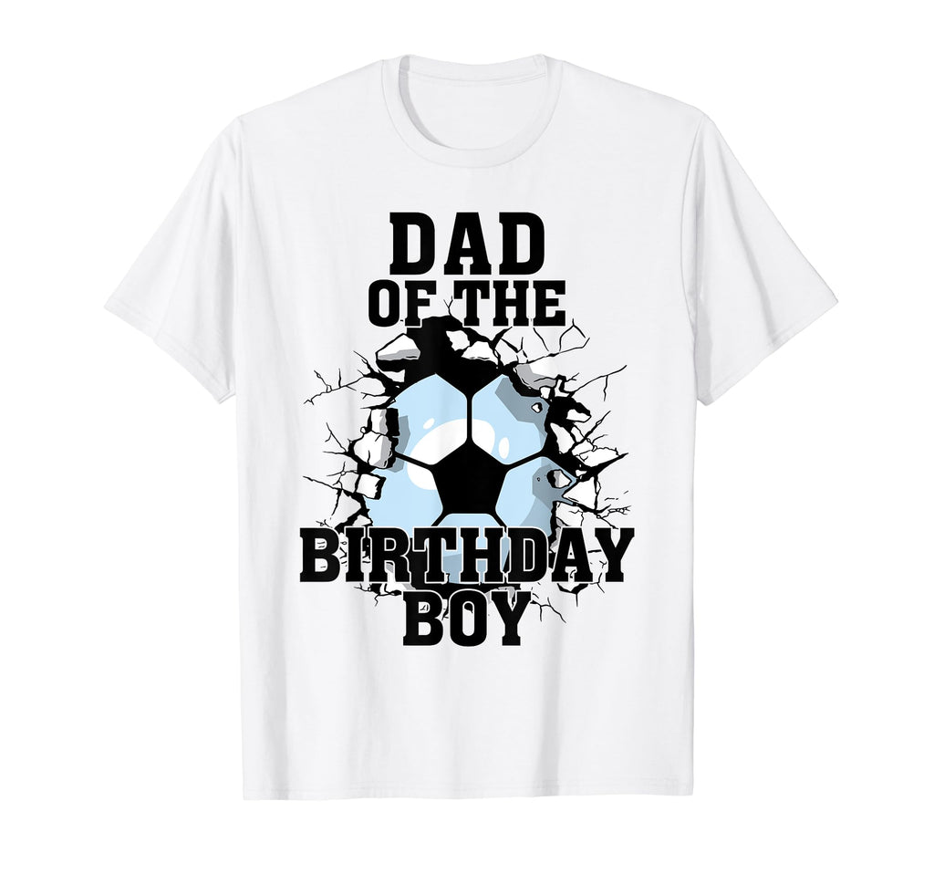 Dad Birthday Soccer Lover T-Shirt - Trendy Graphic Unisex - T-Shirt, Sweatshirt, Hoodie