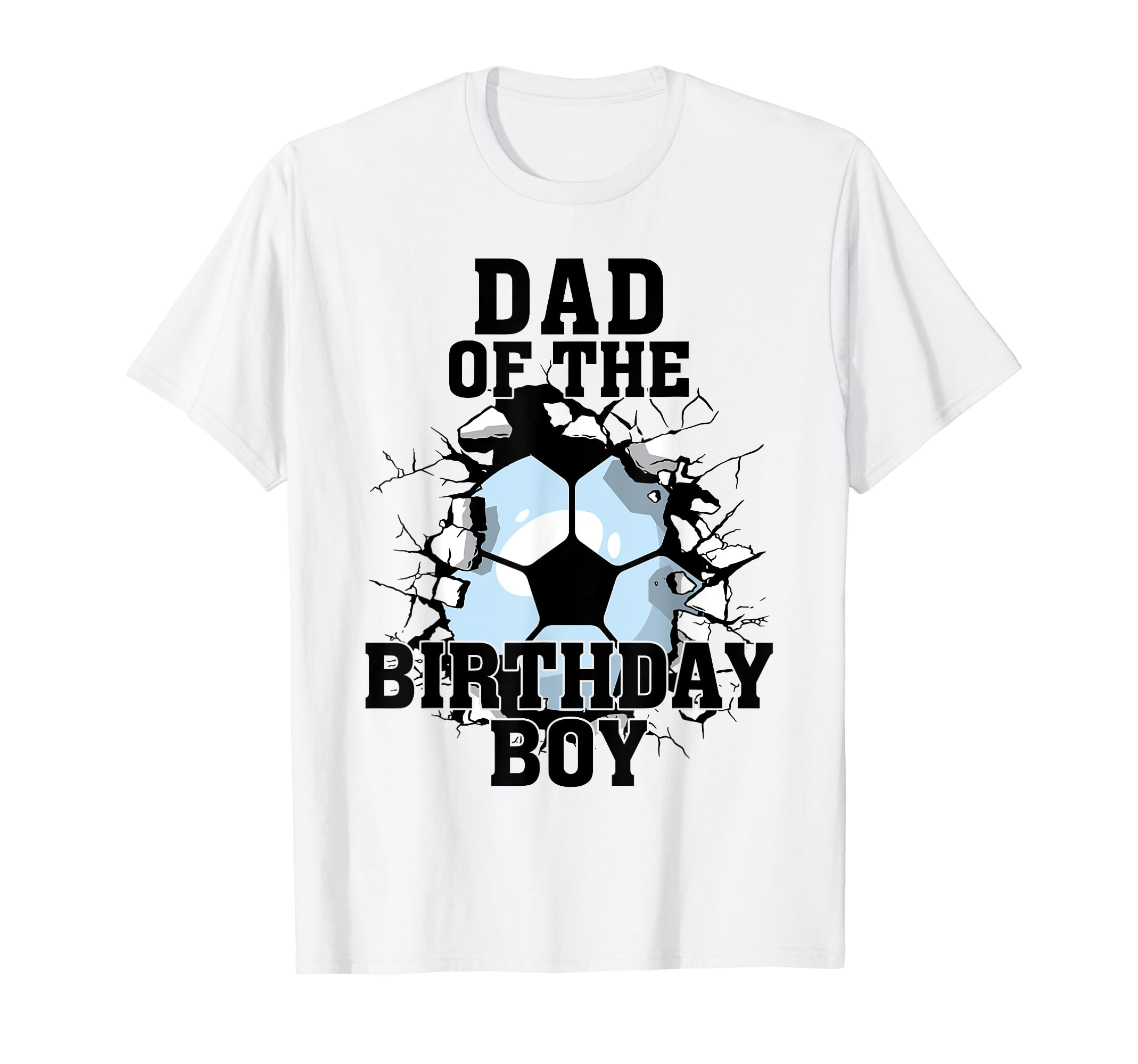 Dad Birthday Soccer Lover T-Shirt - Trendy Graphic Unisex - T-Shirt, Sweatshirt, Hoodie