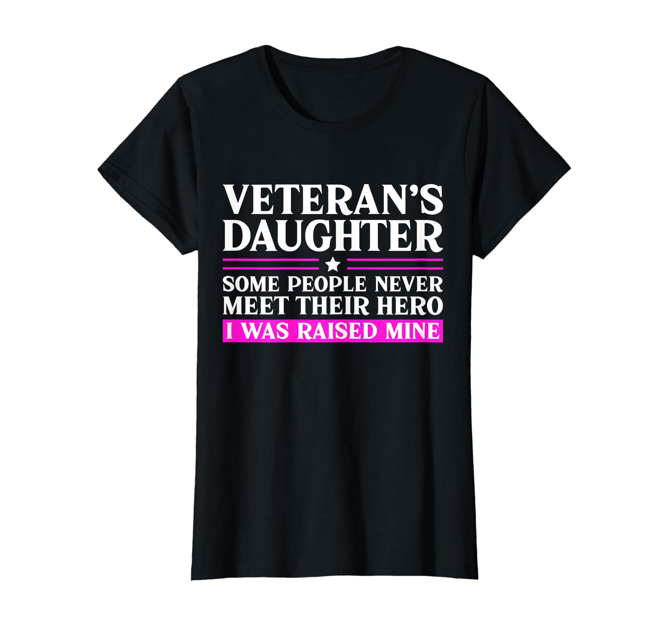 Military Veterans Daughter Funny T-Shirt - Unique Graphic Men Women - T-Shirt, Sweatshirt, Hoodie