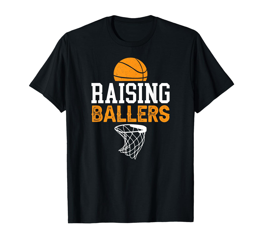 Raising Ballers Basketball Dad T-Shirt - Casual Everyday Wear Unisex - T-Shirt, Sweatshirt, Hoodie