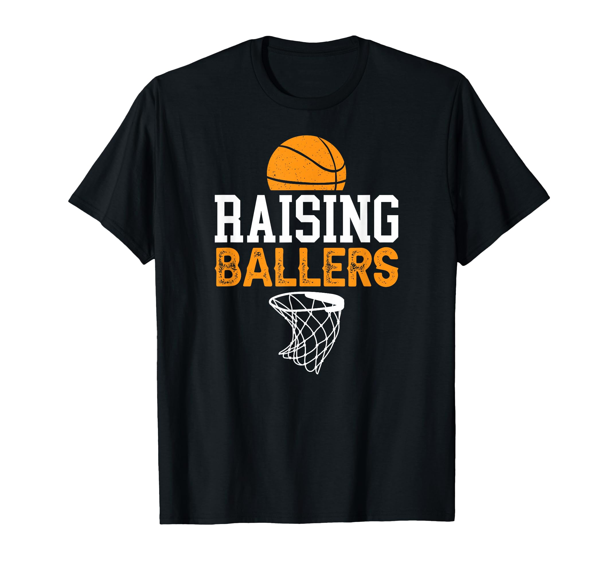 Raising Ballers Basketball Dad T-Shirt - Casual Everyday Wear Unisex - T-Shirt, Sweatshirt, Hoodie