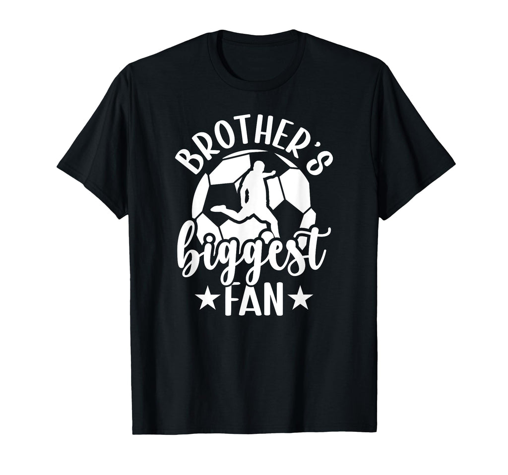 Brothers Biggest Fan Soccer Brother Soccer T-Shirt - Graphic Print Unisex - T-Shirt, Sweatshirt, Hoodie