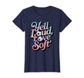 Yell Loud Love Soft Soccer Mom Sideline T-Shirt - Aesthetic Graphic Unisex - T-Shirt, Sweatshirt, Hoodie