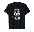 Audrey Keep Calm Personalized Name Memes T-Shirt - Graphic Print Unisex - T-Shirt, Sweatshirt, Hoodie