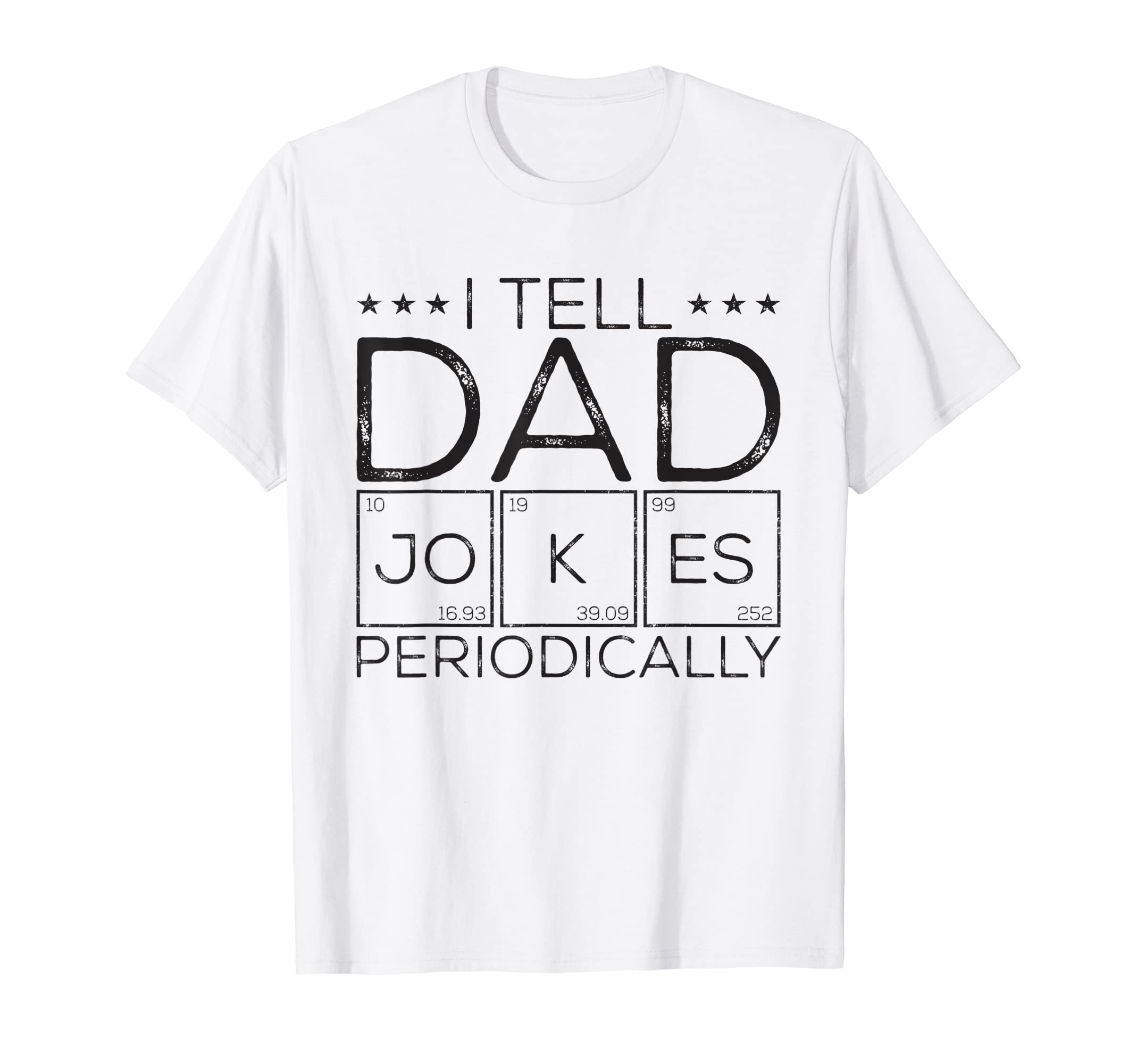 I Tell Dad Jokes Periodically Chemistry T-Shirt - Graphic Print Men Women - T-Shirt, Sweatshirt, Hoodie
