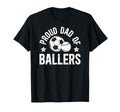 Proud Dad Ballers Baseball Soccer Dad T-Shirt - Streetwear Style Men Women - T-Shirt, Sweatshirt, Hoodie