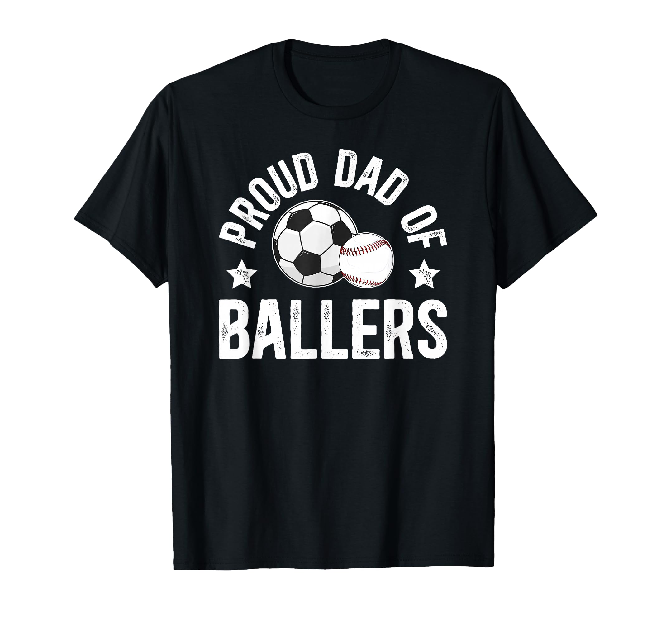 Proud Dad Ballers Baseball Soccer Dad T-Shirt - Streetwear Style Men Women - T-Shirt, Sweatshirt, Hoodie