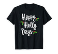 Happy Holly Days Festive Matching Family T-Shirt - Trendy Graphic Men Women - T-Shirt, Sweatshirt, Hoodie