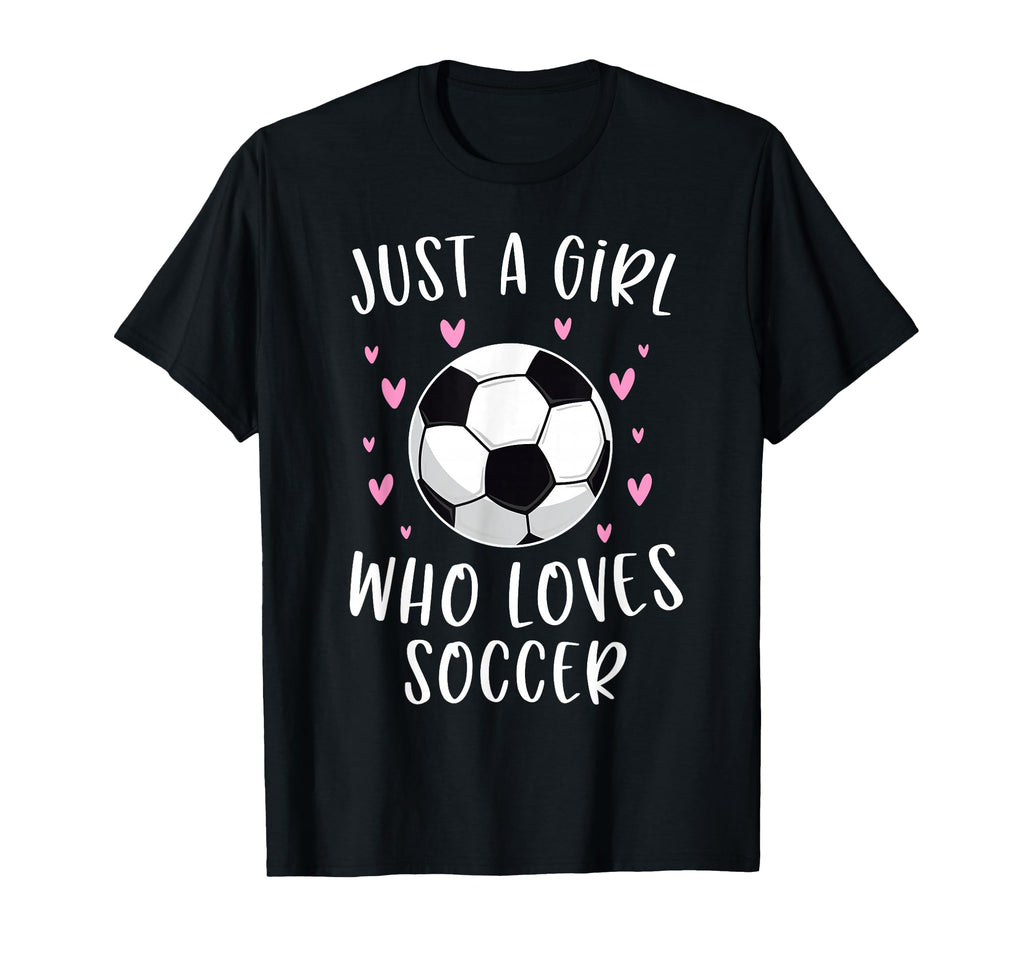 Soccer Just Who Loves Soccer T-Shirt - Streetwear Style Men Women - T-Shirt, Sweatshirt, Hoodie