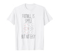 Football Is Simple Football T-Shirt - Casual Everyday Wear for Adults - T-Shirt, Sweatshirt, Hoodie