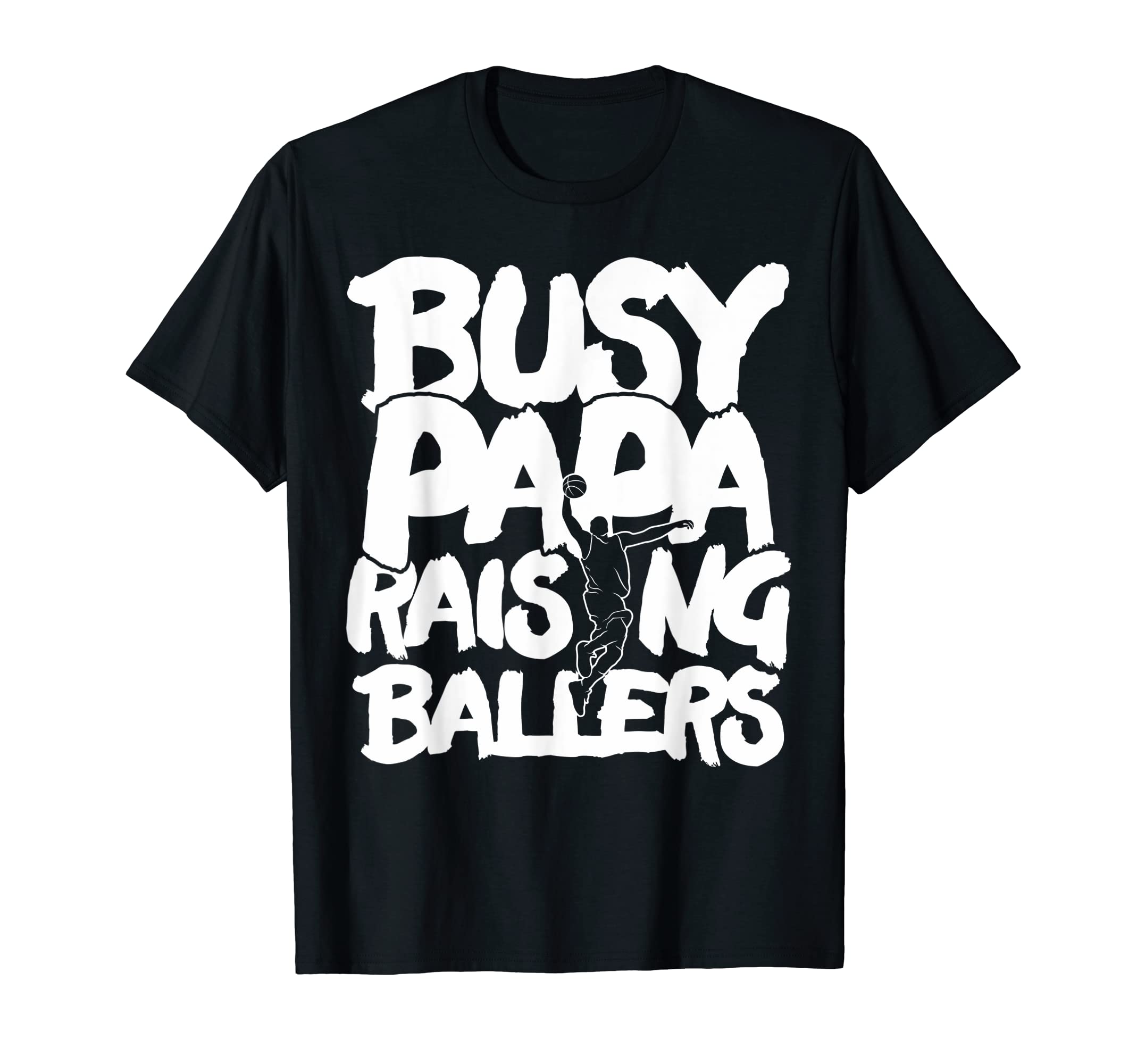 Busy Papa Raising Ballers Fathers Day T-Shirt - Novelty Apparel for Adults - T-Shirt, Sweatshirt, Hoodie