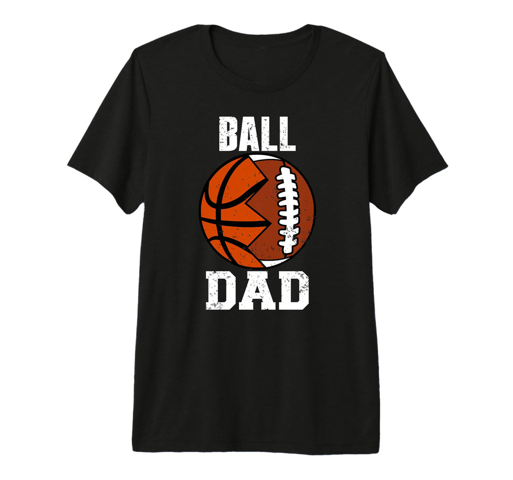 Mens Ball Dad Funny Football T-Shirt - Aesthetic Graphic Men Women - T-Shirt, Sweatshirt, Hoodie