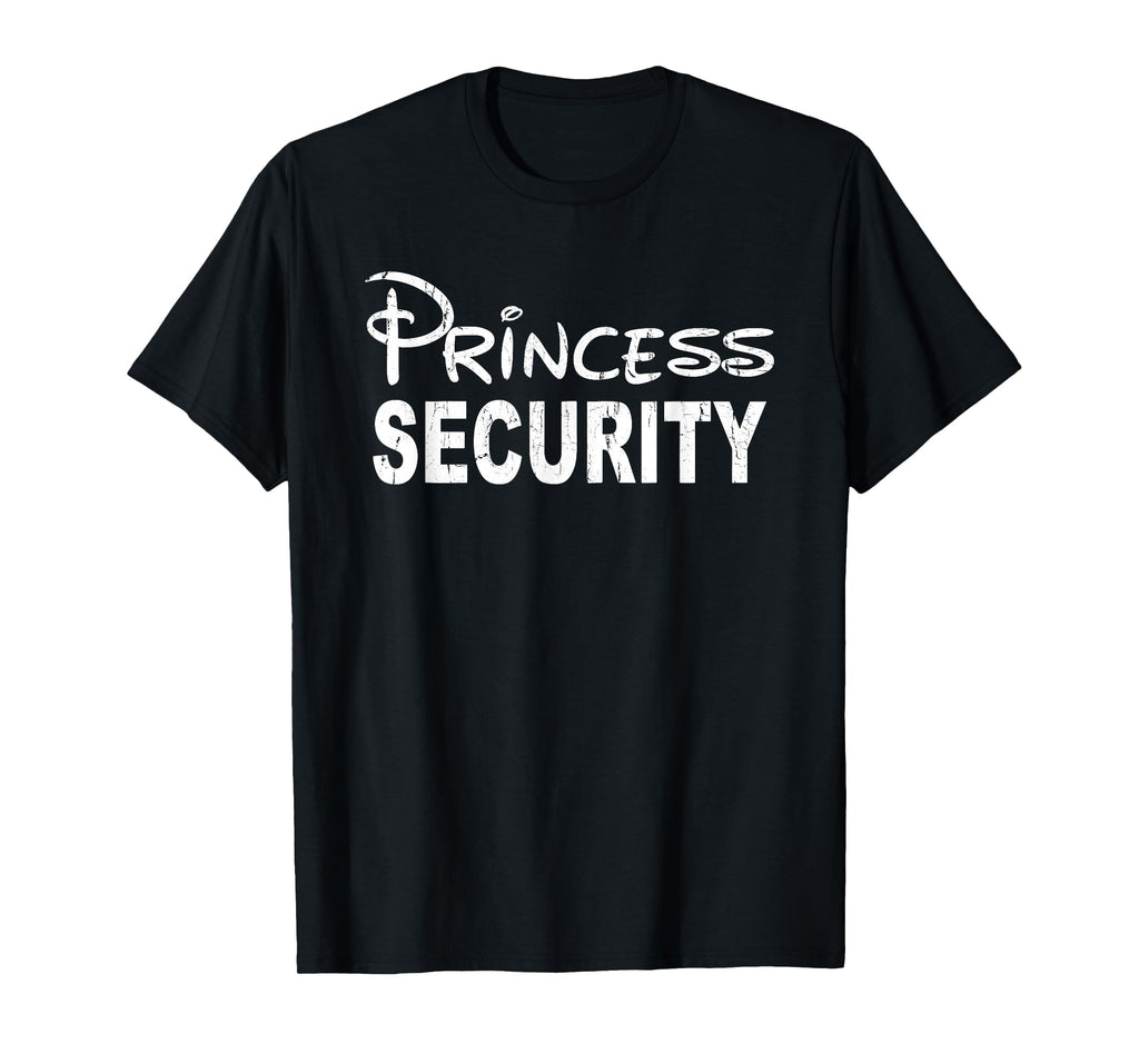 Princess Security Funny Dad Or T-Shirt - Trendy Graphic for Adults - T-Shirt, Sweatshirt, Hoodie