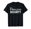 Princess Security Funny Dad Or T-Shirt - Trendy Graphic for Adults - T-Shirt, Sweatshirt, Hoodie