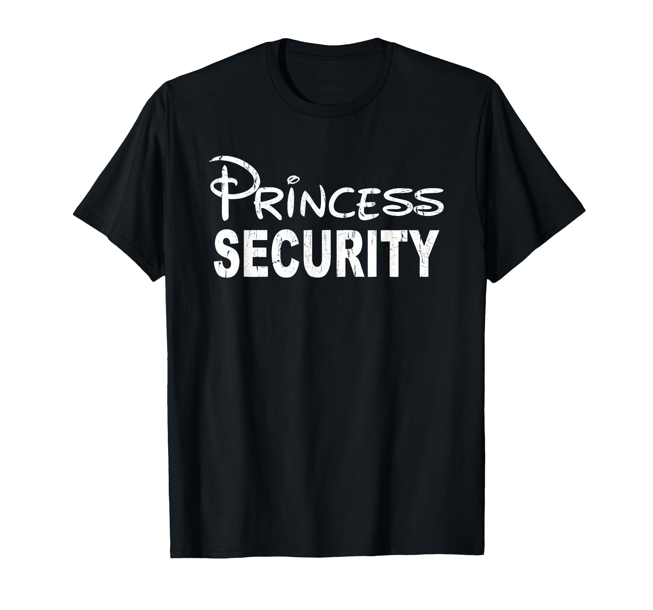 Princess Security Funny Dad Or T-Shirt - Trendy Graphic for Adults - T-Shirt, Sweatshirt, Hoodie