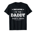 Because Im Daddy Thats Why Matching T-Shirt - Aesthetic Graphic for Adults - T-Shirt, Sweatshirt, Hoodie