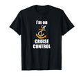Im Cruise Control Anchor Family T-Shirt - Trendy Graphic for Adults - T-Shirt, Sweatshirt, Hoodie
