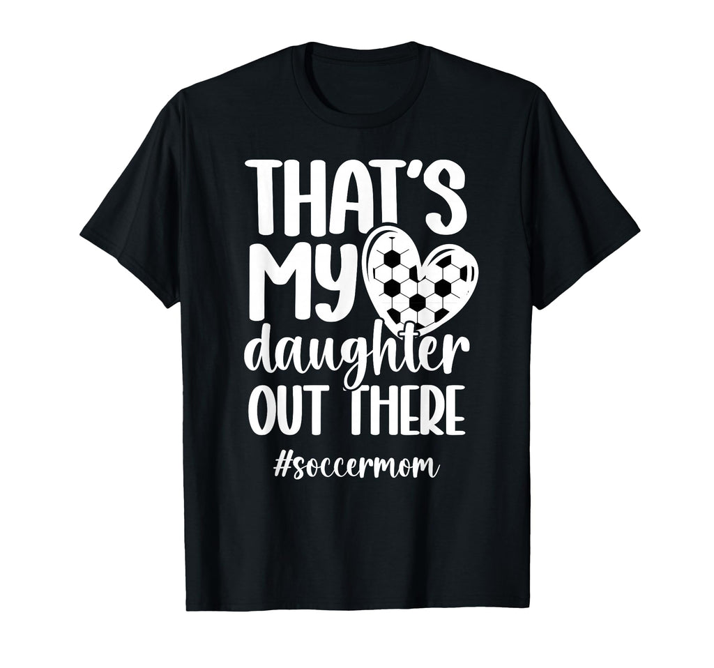 Thats My Daughter Soccer Mom Soccer T-Shirt - Minimalist Print for Adults - T-Shirt, Sweatshirt, Hoodie