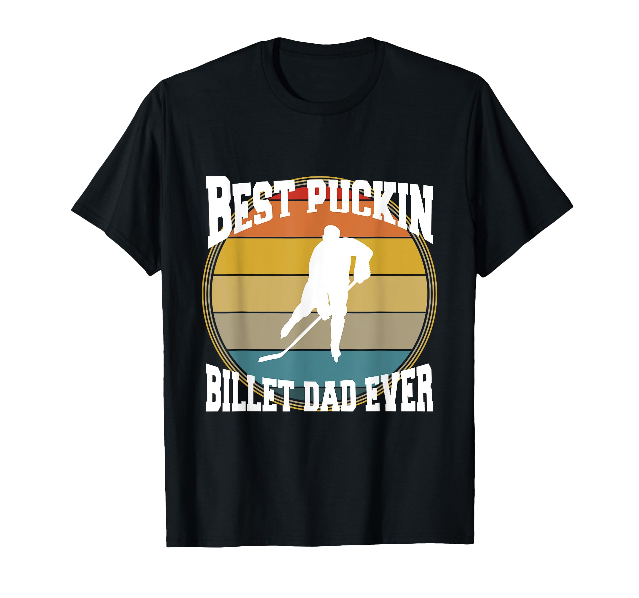 Best Puckin Billet Dad Hockey T-Shirt - Aesthetic Graphic Men Women - T-Shirt, Sweatshirt, Hoodie