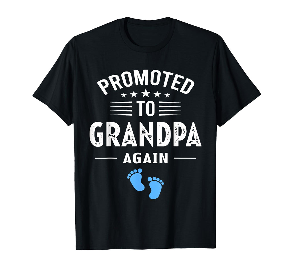Funny Promoted To Grandpa Again Its T-Shirt - Trendy Graphic Unisex - T-Shirt, Sweatshirt, Hoodie