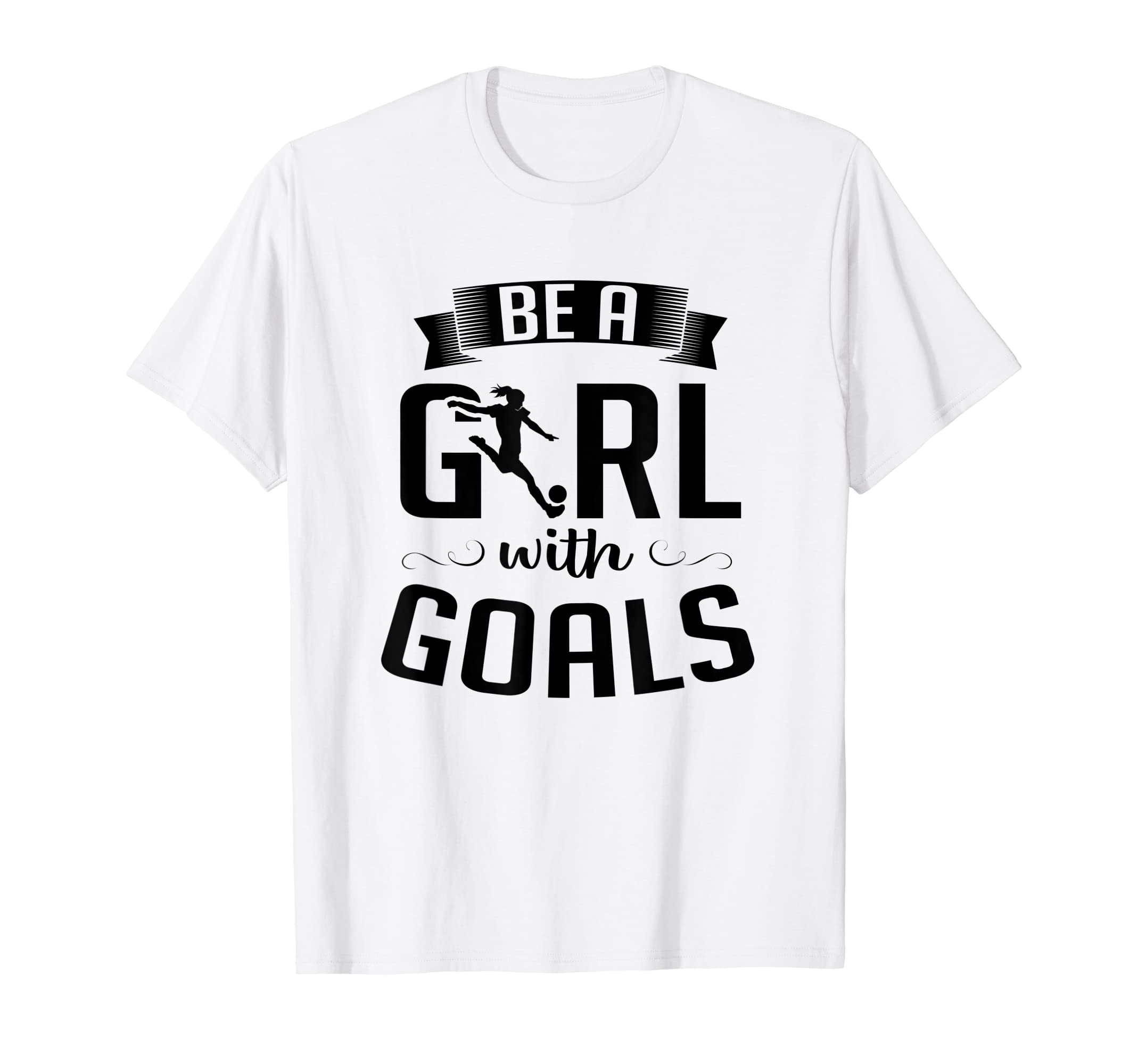 Kicking Soccer Ball Be Goals T-Shirt - Novelty Apparel Unisex - T-Shirt, Sweatshirt, Hoodie