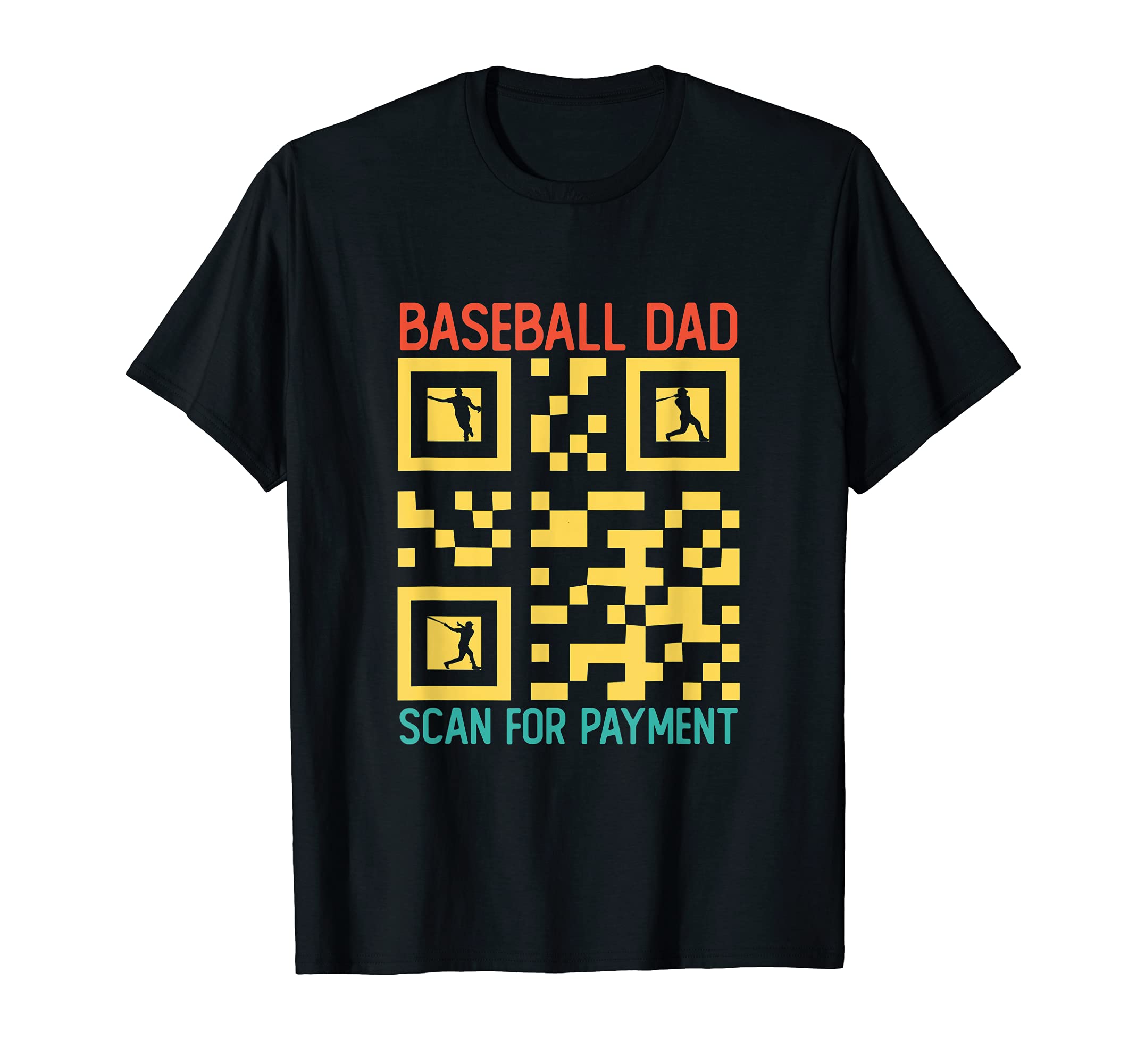 Funny Qr Code Baseball Dad Scan Payment T-Shirt - Unique Graphic Men Women - T-Shirt, Sweatshirt, Hoodie