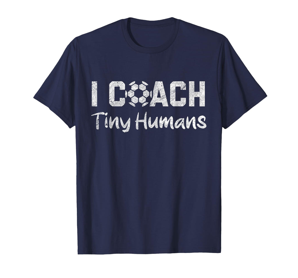 I Coach Tiny Humans Soccer Funny Soccer Dad T-Shirt - Unique Graphic Unisex - T-Shirt, Sweatshirt, Hoodie