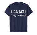 I Coach Tiny Humans Soccer Funny Soccer Dad T-Shirt - Unique Graphic Unisex - T-Shirt, Sweatshirt, Hoodie