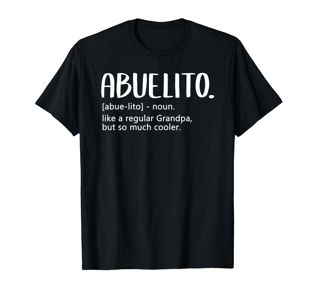 Abuelito Tshirts Fathers Day T-Shirt - Casual Everyday Wear for Adults - T-Shirt, Sweatshirt, Hoodie