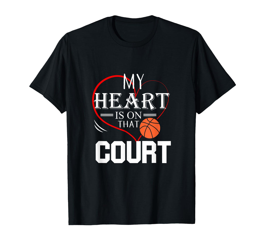 My Heart Is That Court Basketball Mom T-Shirt - Trendy Graphic Men Women - T-Shirt, Sweatshirt, Hoodie