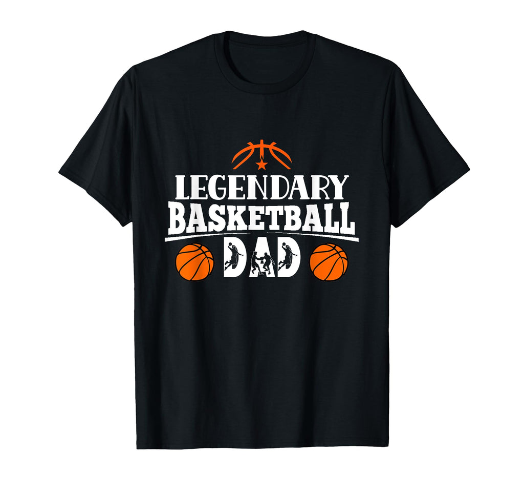 Legendary Basketball Dad Father T-Shirt - Streetwear Style for Adults - T-Shirt, Sweatshirt, Hoodie