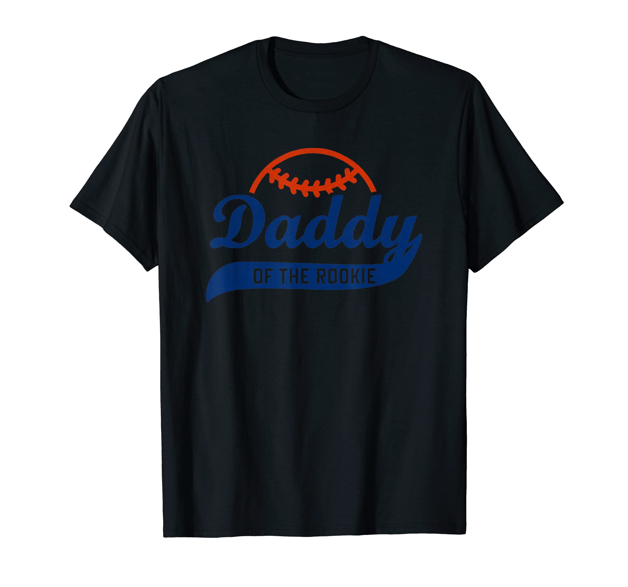 Funny Baseball Daddy Rookie Dad Birthday T-Shirt - Novelty Apparel Unisex - T-Shirt, Sweatshirt, Hoodie