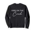 Dibs Coach Baseball Softball Sweatshirt - Novelty Apparel for Adults - T-Shirt, Sweatshirt, Hoodie
