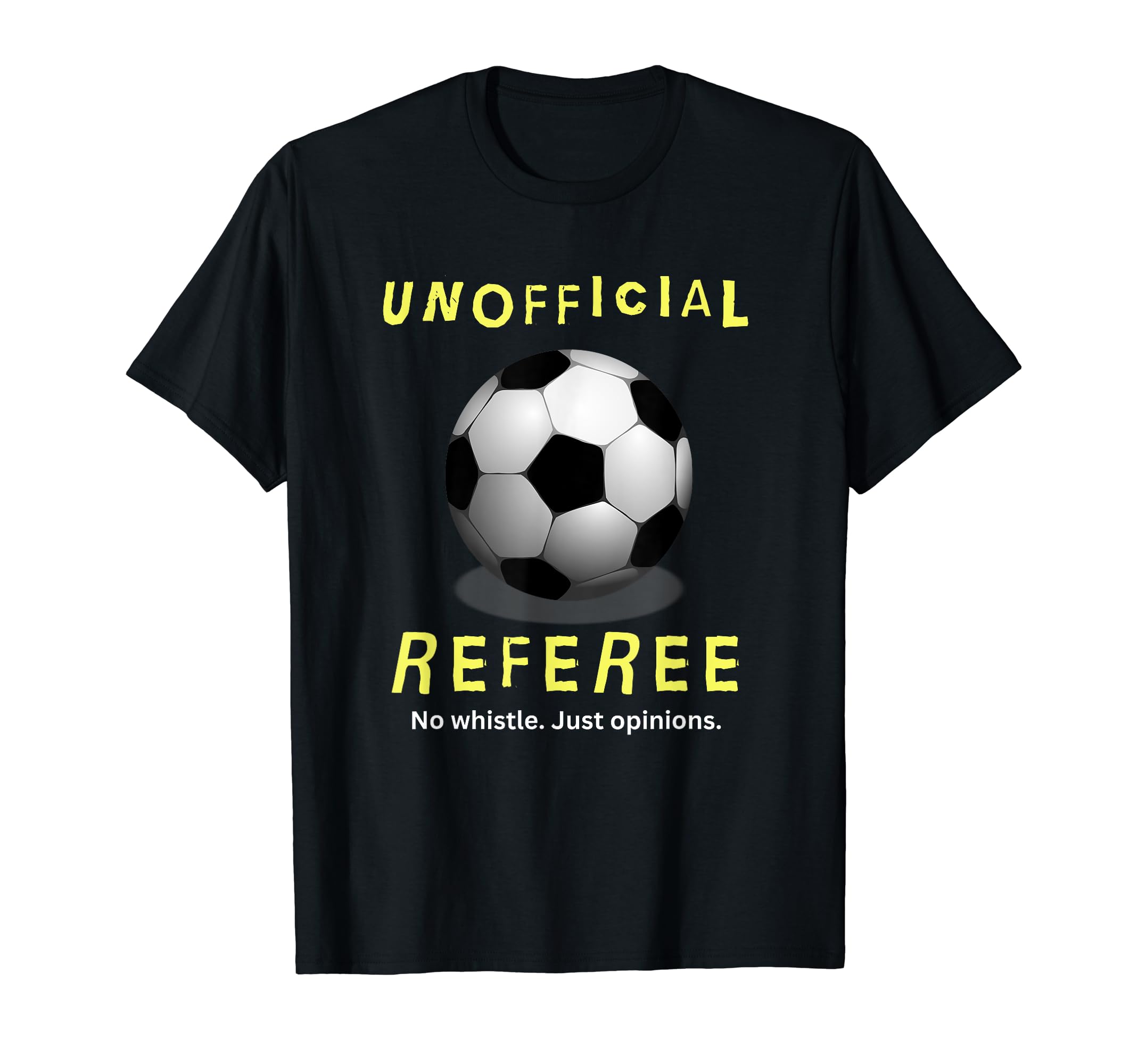 Unofficial Referee Gift Soccer Dad T-Shirt - Fun Novelty Design Men Women - T-Shirt, Sweatshirt, Hoodie