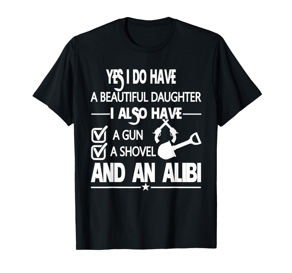 Yes I Do Have Beautiful Daughter Gun T-Shirt - Custom Art Print Men Women - T-Shirt, Sweatshirt, Hoodie