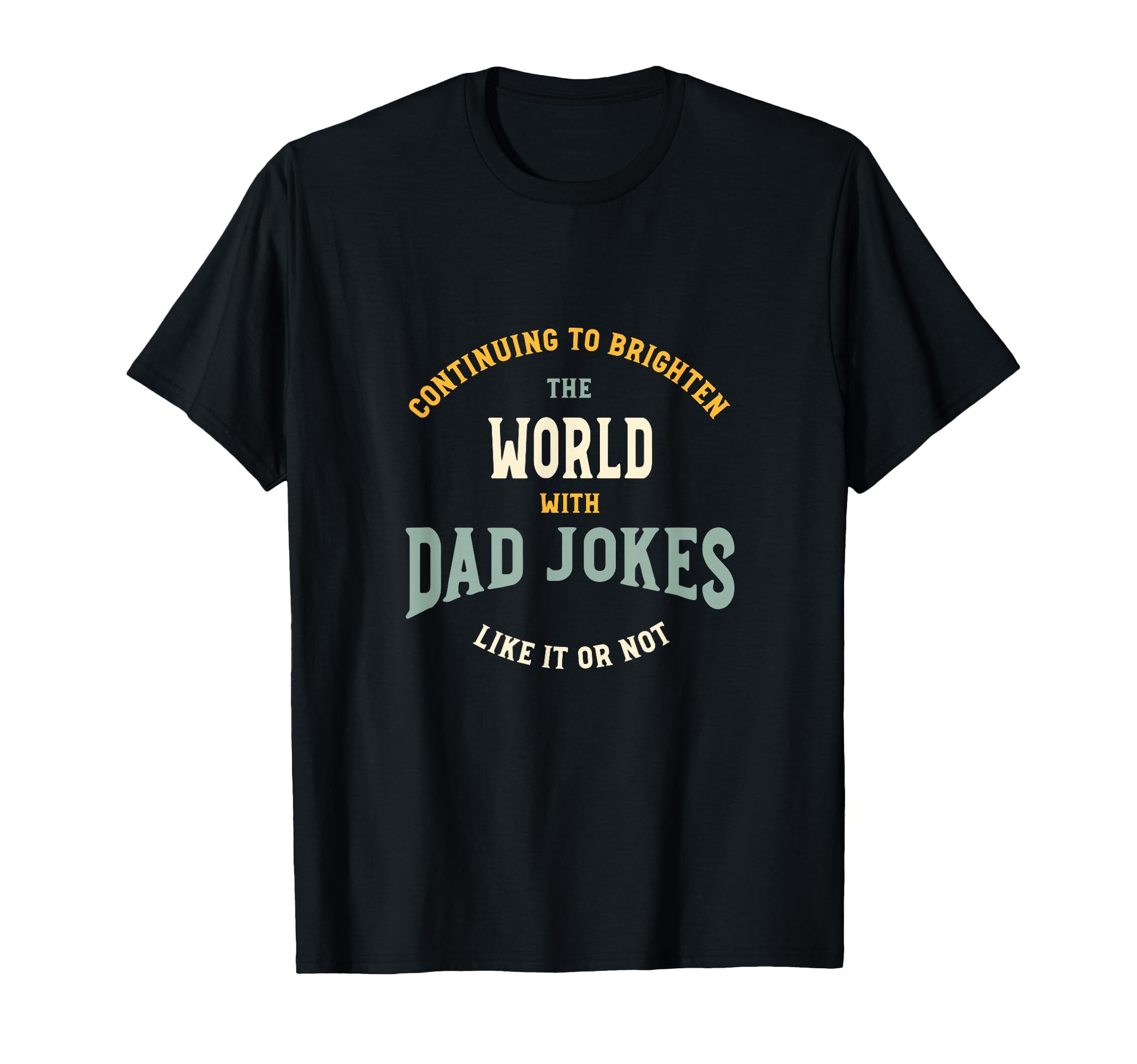 Funny Dad Joke Dad Joke Teller T-Shirt - Unique Graphic Unisex - T-Shirt, Sweatshirt, Hoodie