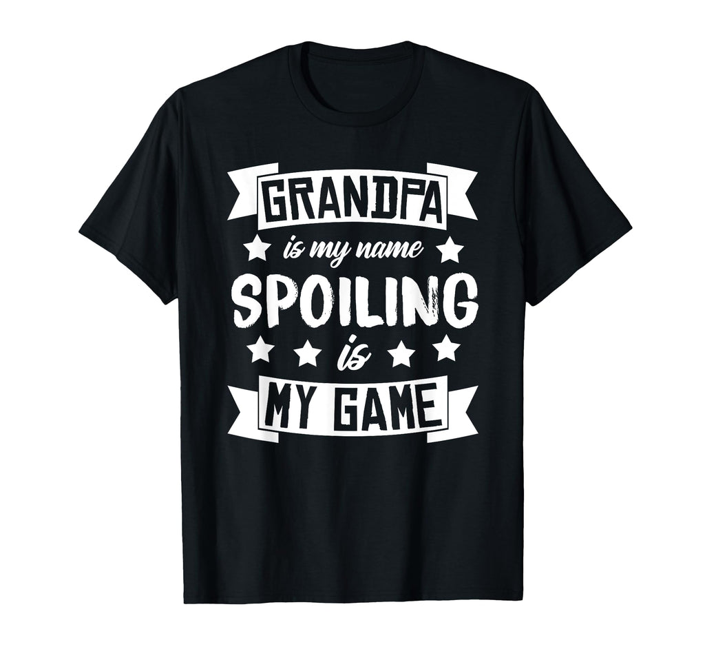 Grandpa Is My Name Spoiling Is My Game T-Shirt - Minimalist Print Unisex - T-Shirt, Sweatshirt, Hoodie