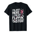 Gymnastics Gymnast Sis Im Just Here My T-Shirt - Novelty Apparel Unisex - T-Shirt, Sweatshirt, Hoodie
