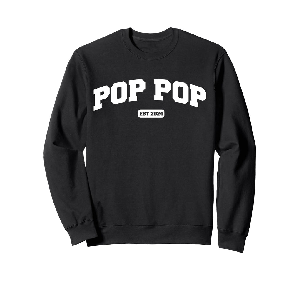 Pop Pop Est 2024 Funny Shirts Dad Sweatshirt - Aesthetic Graphic Men Women - T-Shirt, Sweatshirt, Hoodie