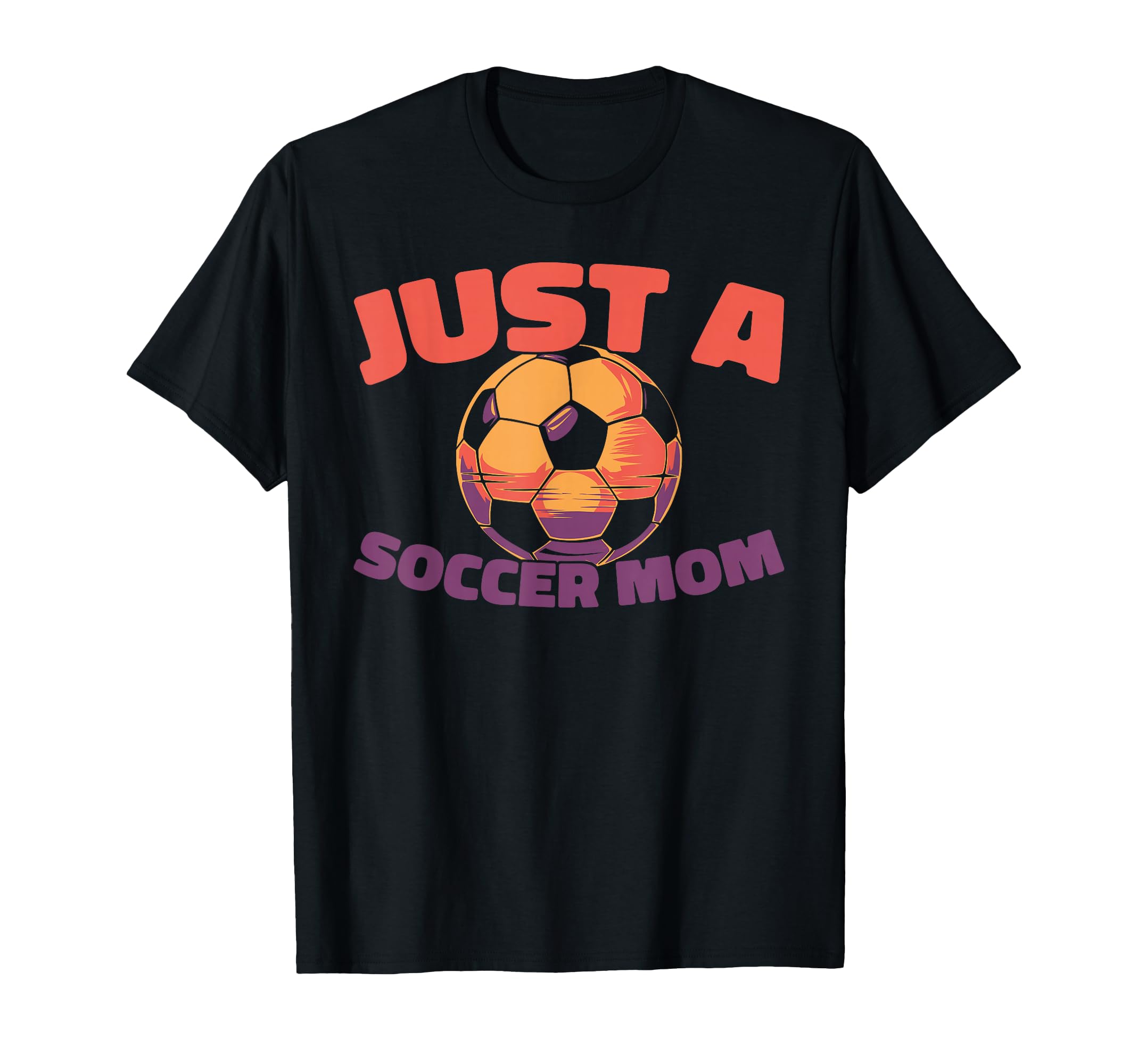 Soccer Player Team Sports Just T-Shirt - Casual Everyday Wear for Adults - T-Shirt, Sweatshirt, Hoodie