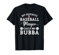 My Favorite Baseball Player Calls Me Bubba T-Shirt - Trendy Graphic Unisex - T-Shirt, Sweatshirt, Hoodie