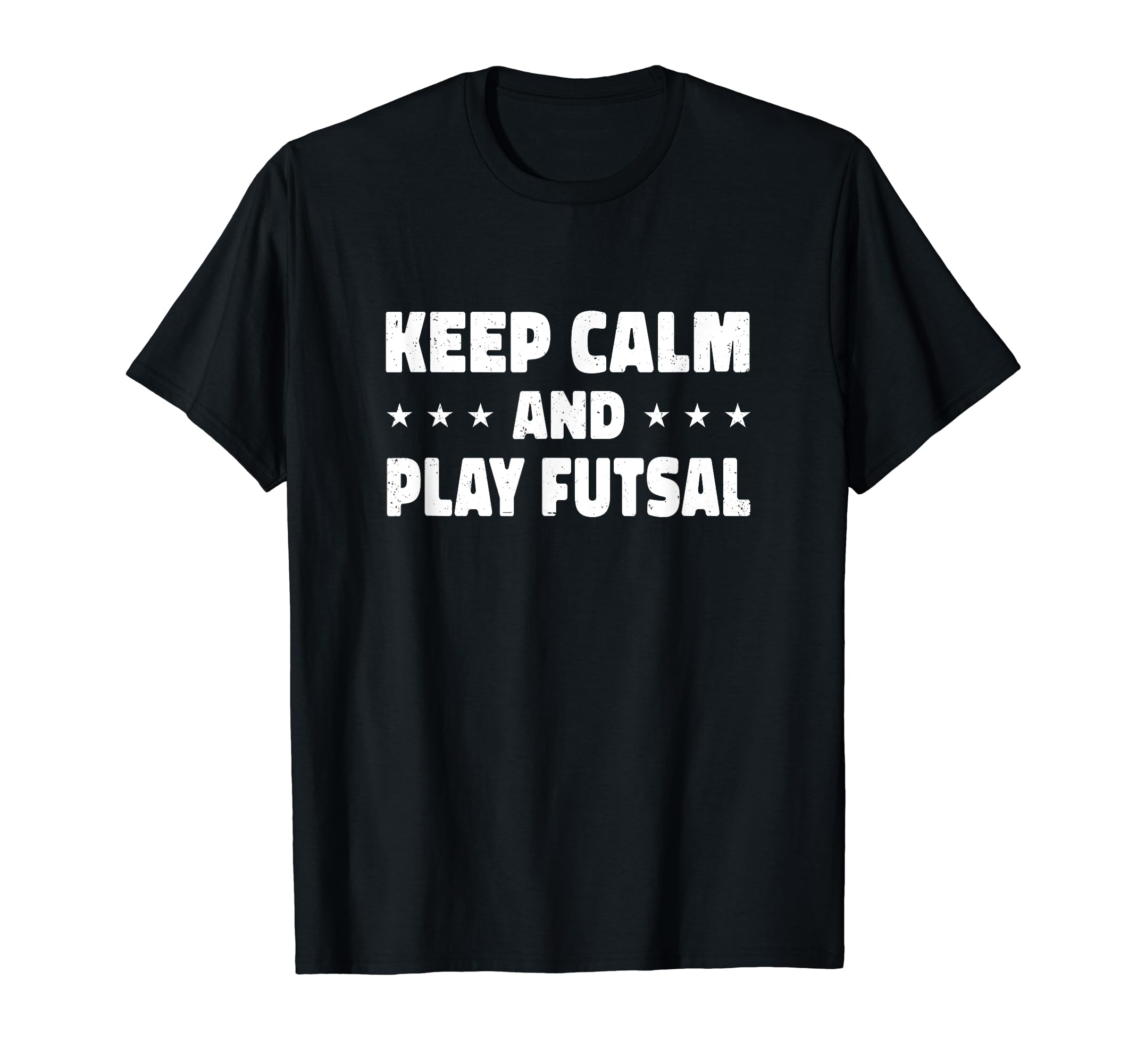 Keep Calm And Play Futsal Indoor T-Shirt - Fun Novelty Design Men Women - T-Shirt, Sweatshirt, Hoodie